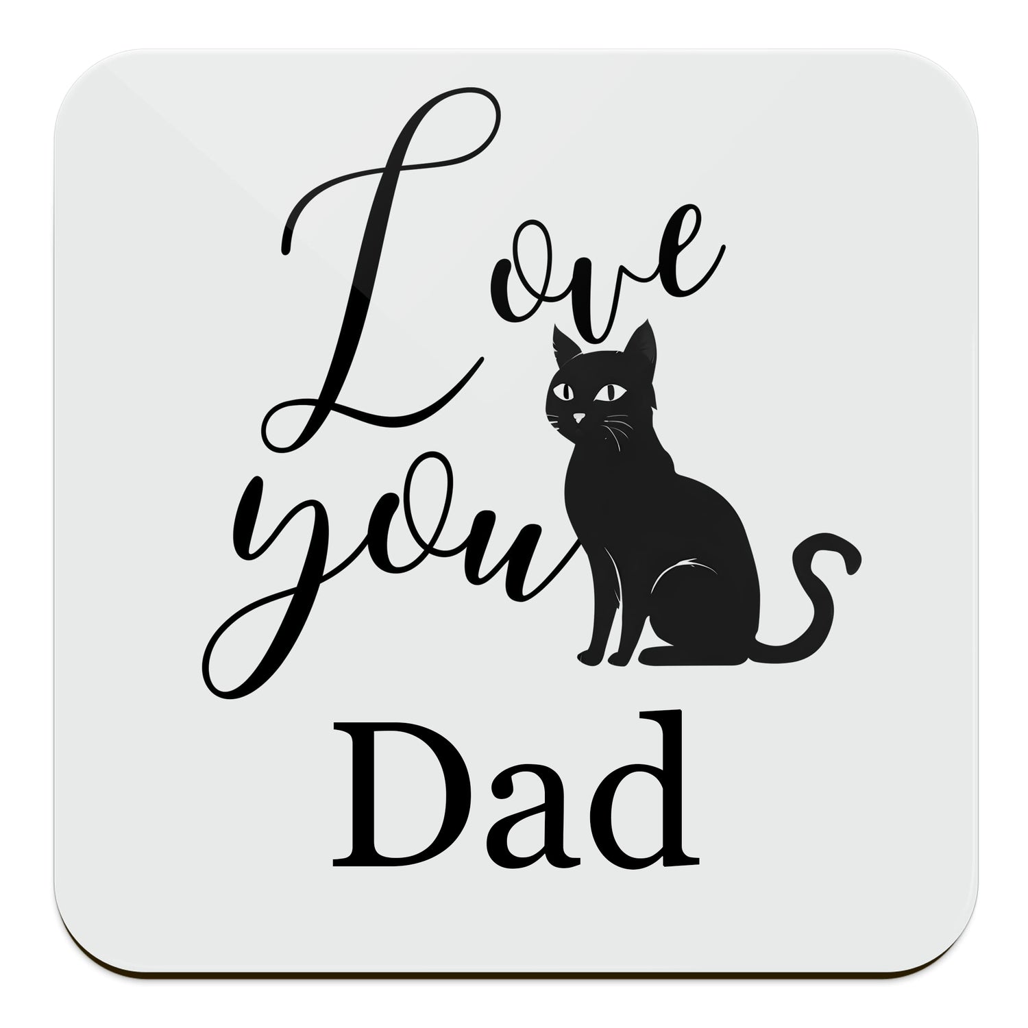 Love You Personalised Black Cat Coaster Dad Coaster