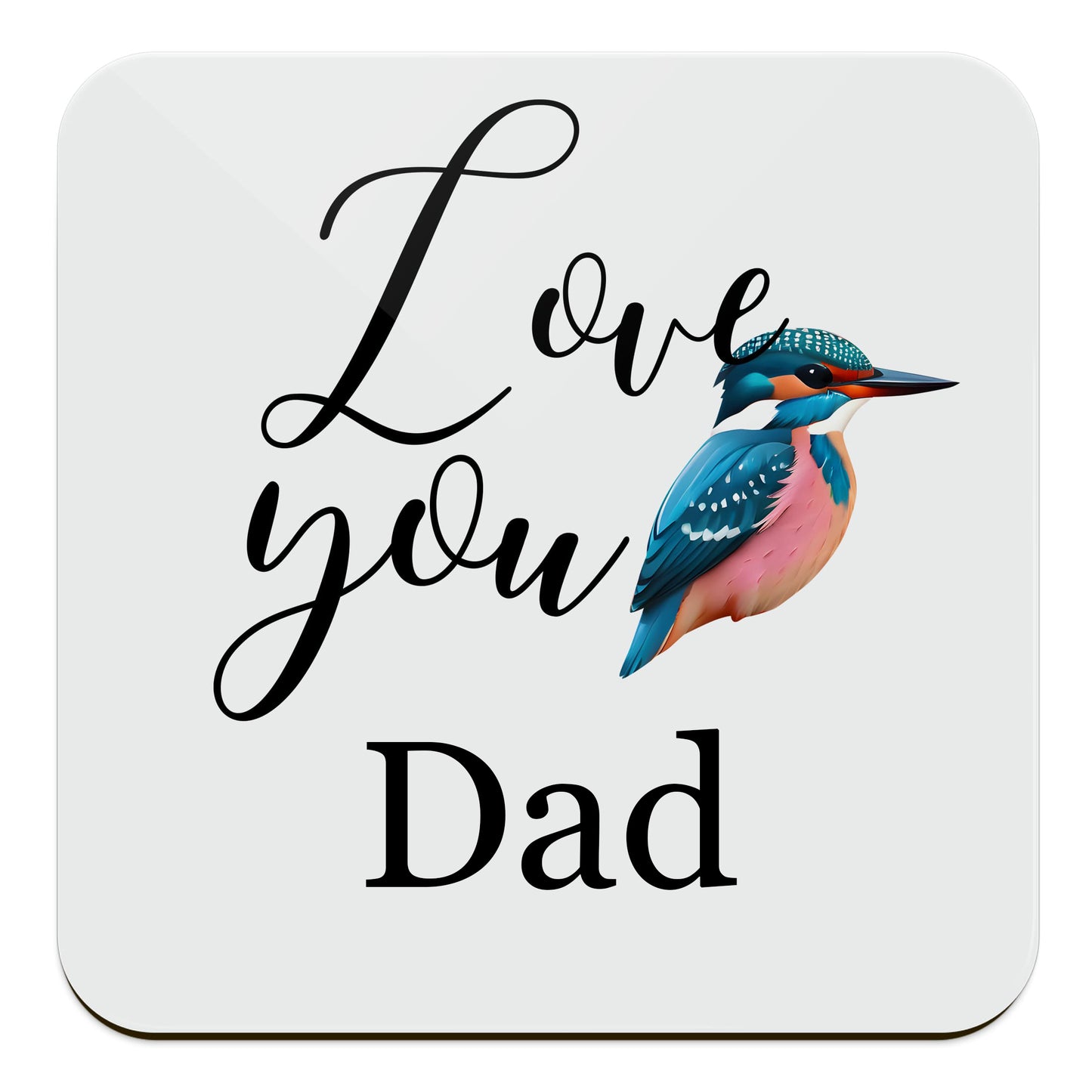 Love You Kingfisher Bird Art Personalised Coaster Dad Coaster