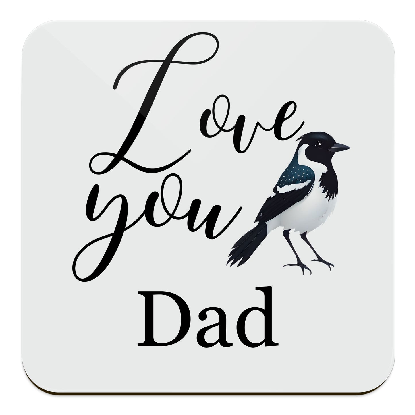 Love You Magpie Art Coaster Dad Coaster
