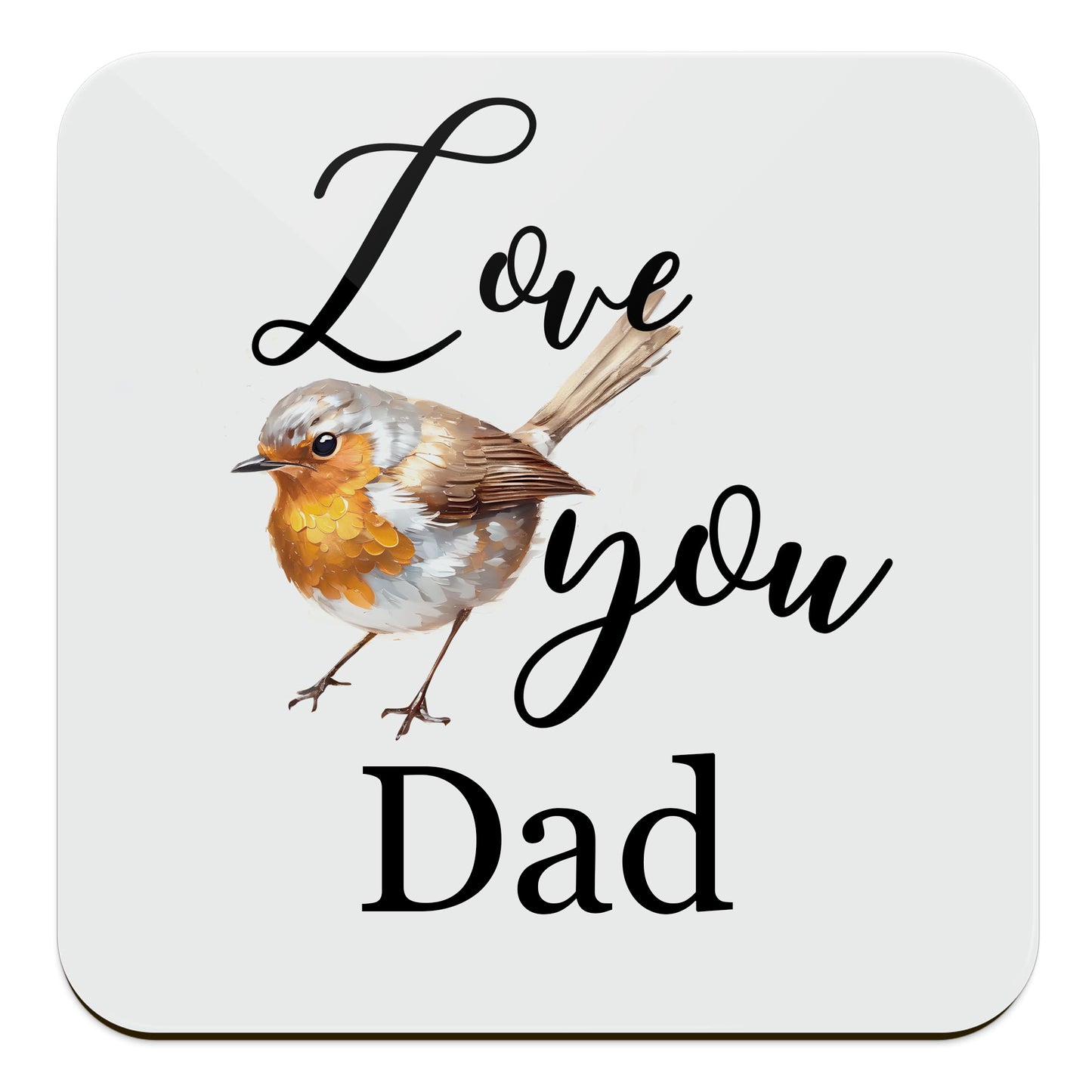 Love You Robin Art Coaster Dad Coaster