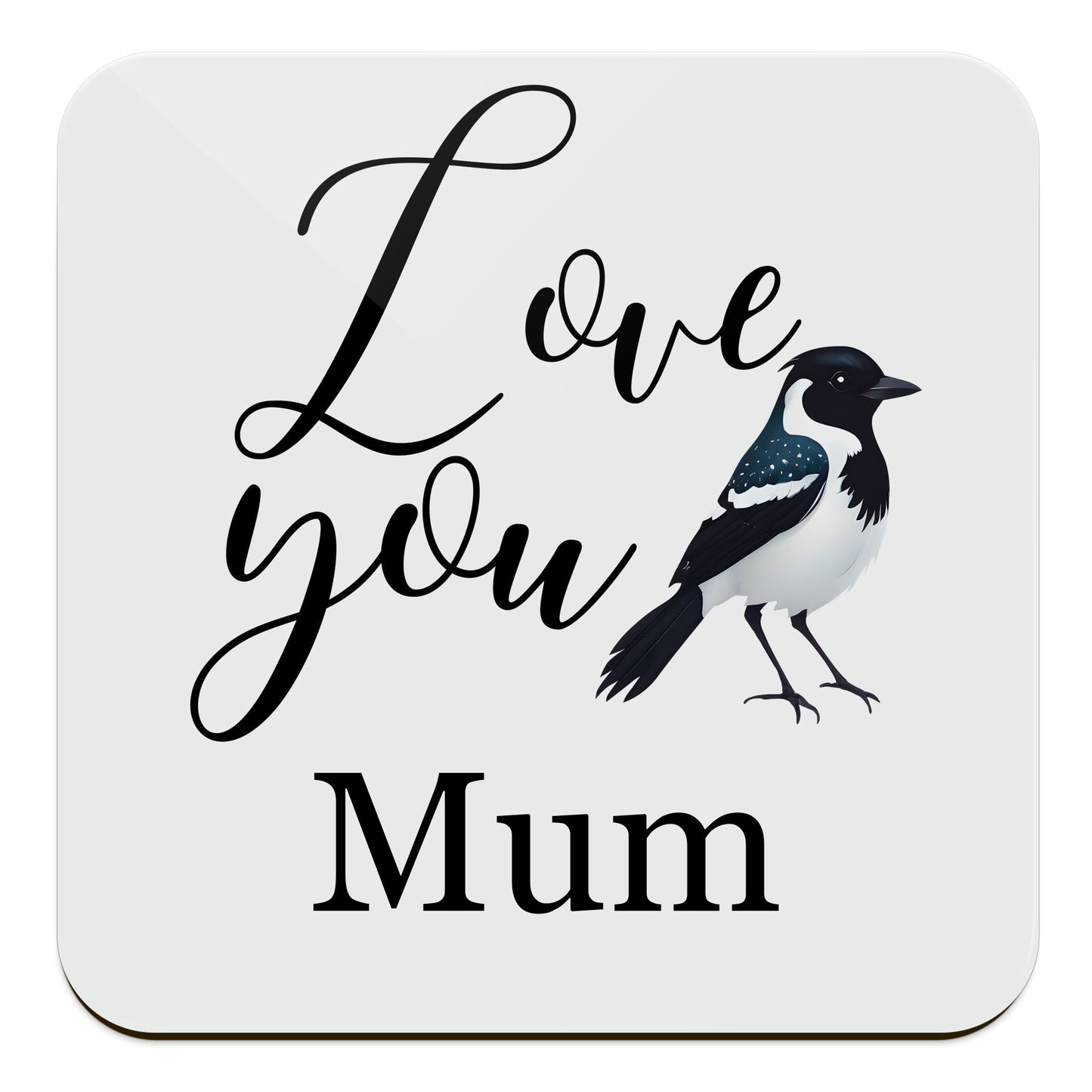 Love You Magpie Art Coaster Mum Coaster