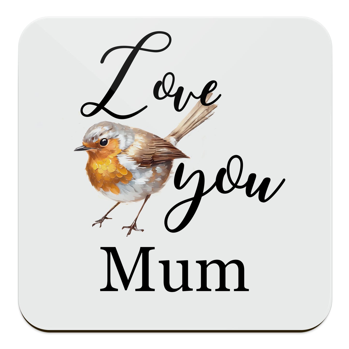 Love You Robin Art Coaster Mum Coaster