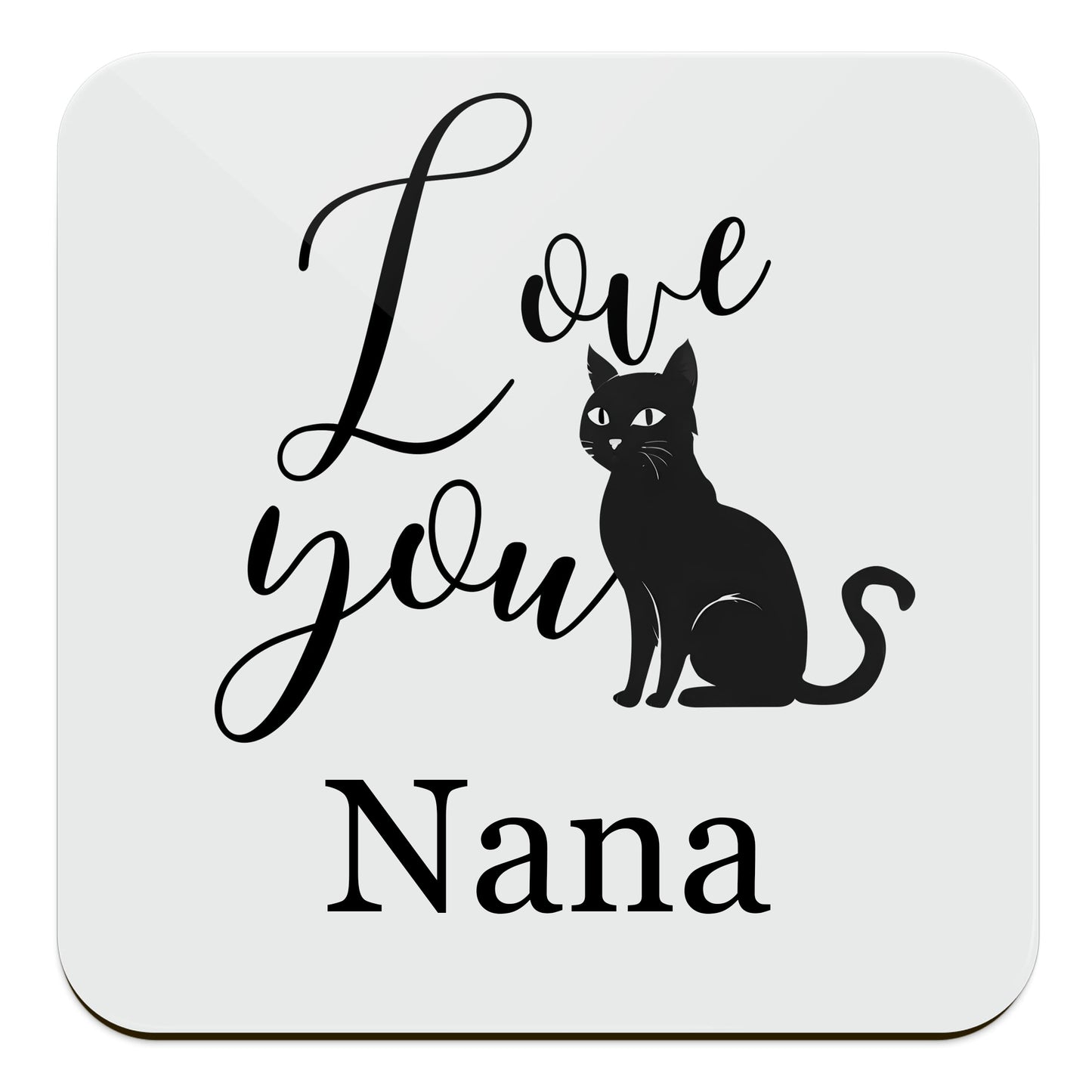 Love You Personalised Black Cat Coaster Nana Coaster