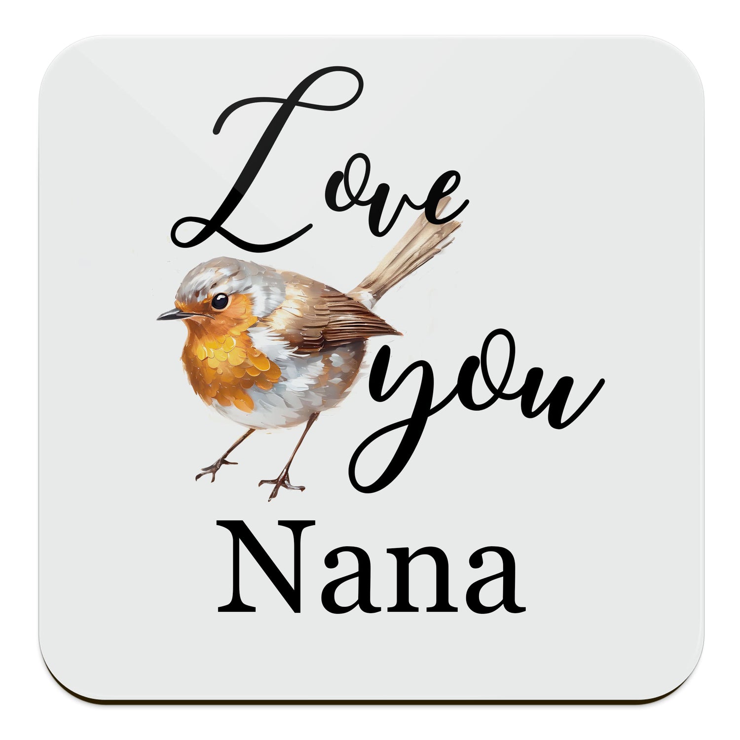 Love You Robin Art Coaster Nana Coaster